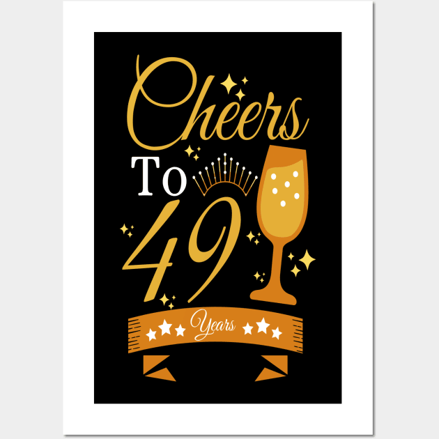 Cheers to 49 years Wall Art by JustBeSatisfied